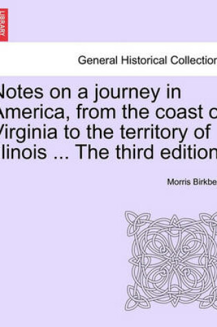 Cover of Notes on a Journey in America, from the Coast of Virginia to the Territory of Illinois ... the Fourth Edition.