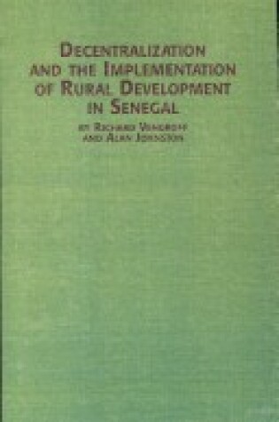 Cover of Decentralization and the Implementation of Rural Development in Senegal