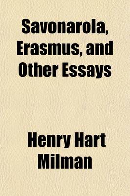 Book cover for Savonarola, Erasmus, and Other Essays (Volume 4)