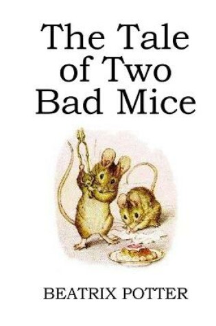 Cover of The Tale of Two Bad Mice (illustrated)