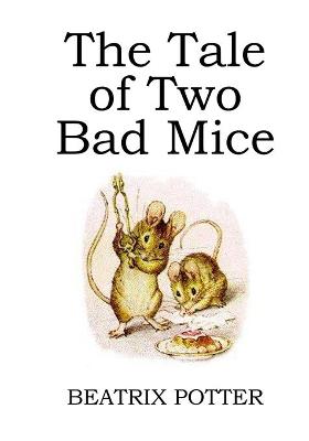 Book cover for The Tale of Two Bad Mice (illustrated)