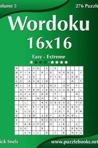 Cover of Wordoku 16x16 - Easy to Extreme - Volume 5 - 276 Puzzles