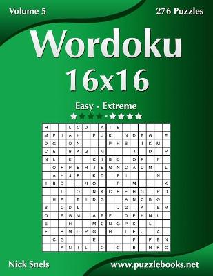 Cover of Wordoku 16x16 - Easy to Extreme - Volume 5 - 276 Puzzles