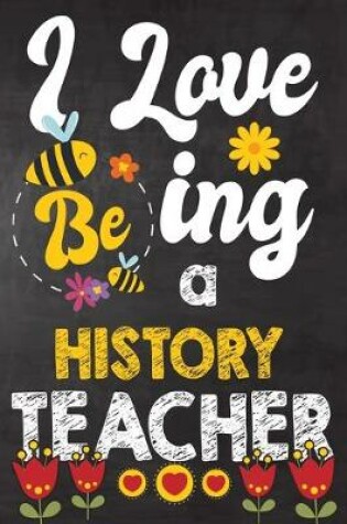 Cover of I Love Being History Teacher