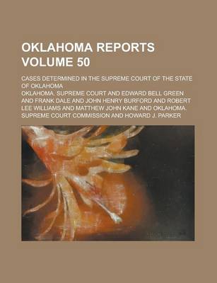 Book cover for Oklahoma Reports; Cases Determined in the Supreme Court of the State of Oklahoma Volume 50