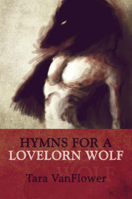 Book cover for Hymns for a Lovelorn Wolf