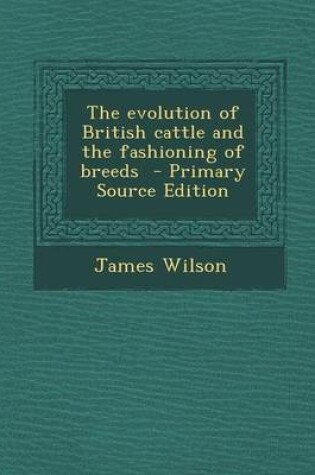 Cover of The Evolution of British Cattle and the Fashioning of Breeds