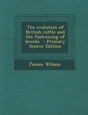 Book cover for The Evolution of British Cattle and the Fashioning of Breeds