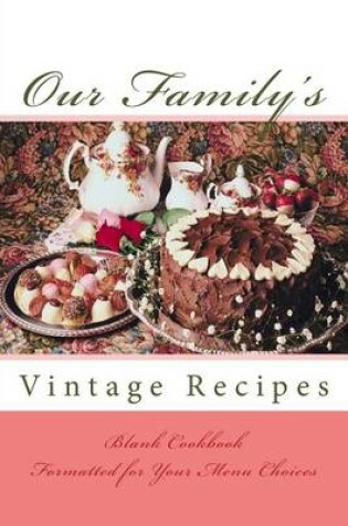 Cover of Our Family's VINTAGE Recipes
