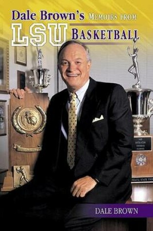 Cover of Dale Brown's Memoirs from LSU Basketball
