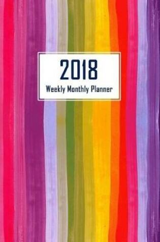 Cover of Planner 2018 Weekly and Monthly, Calendar Schedule Organizer