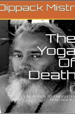 Cover of The Yoga of Death: Endarken to Enlighten:Year-Book 2