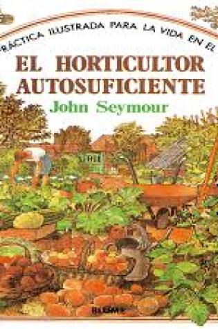 Cover of El Horticultor Autosuficiente