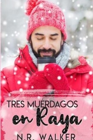 Cover of Tres Muérdagos en Raya