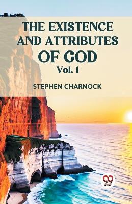 Book cover for The Existence and Attributes of God