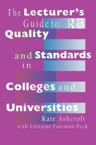 Cover of The Lecturer's Guide to Quality and Standards in Colleges and Universities