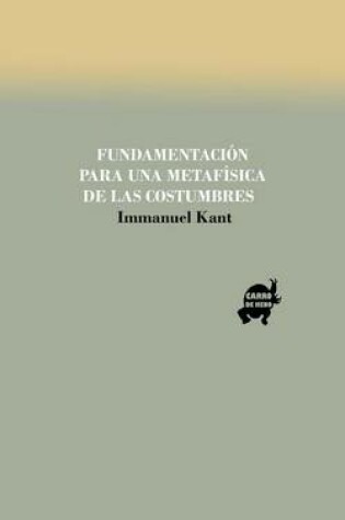 Cover of Fundamentacion de La Metafisica de Las Costumbres