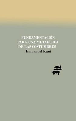 Book cover for Fundamentacion de La Metafisica de Las Costumbres