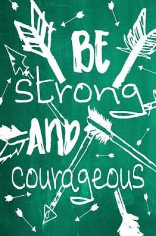 Cover of Chalkboard Journal - Be Strong and Courageous (Green)