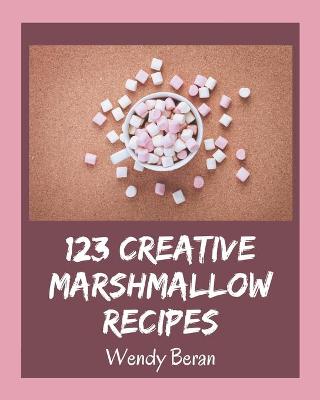 Book cover for 123 Creative Marshmallow Recipes