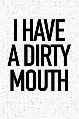 Book cover for I Have a Dirty Mouth