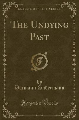 Book cover for The Undying Past (Classic Reprint)