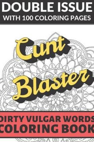 Cover of Cunt Blaster Dirty Vulgar Words Coloring Book