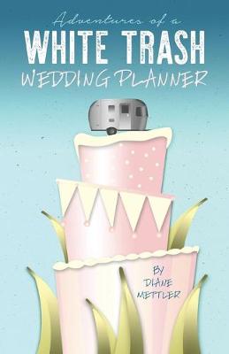 Book cover for Adventures of a White Trash Wedding Planner