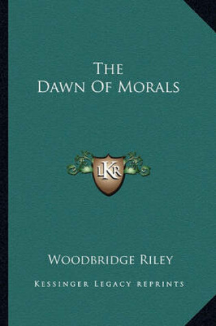 Cover of The Dawn of Morals