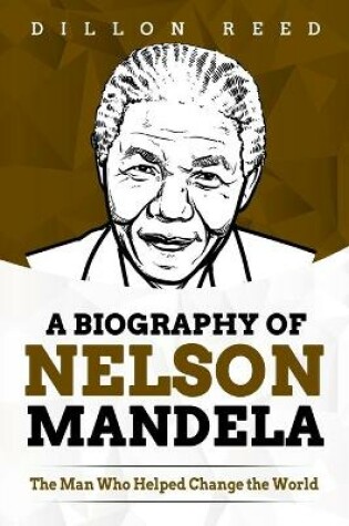 Cover of A Biography of Nelson Mandela