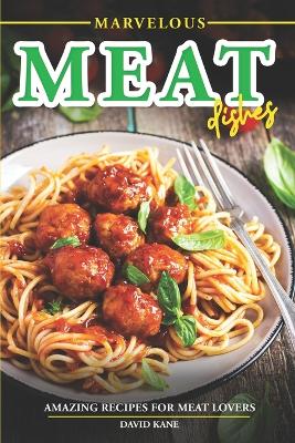 Book cover for Marvelous Meat Dishes