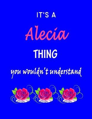 Book cover for It's A Alecia Thing You Wouldn't Understand