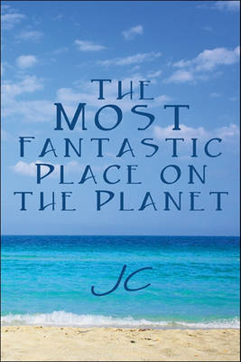 Book cover for The Most Fantastic Place on the Planet