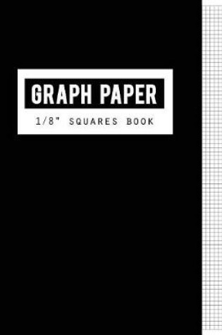 Cover of Graph Paper 1/8" Squares Book