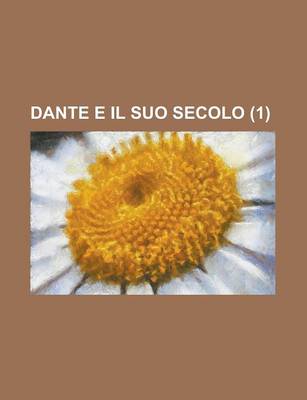 Book cover for Dante E Il Suo Secolo (1 )