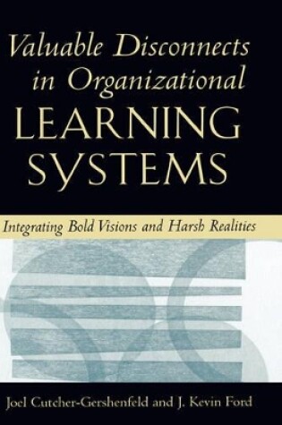 Cover of Valuable Disconnects in Organisational Learning Systems