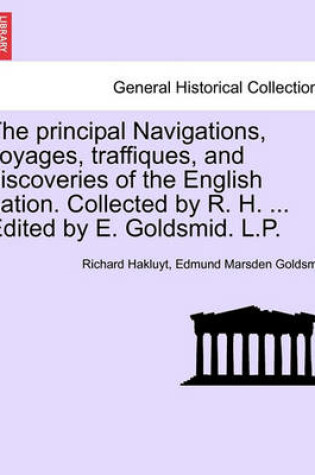 Cover of The Principal Navigations, Voyages, Traffiques, and Discoveries of the English Nation. Collected by R. H. and Edited by E. Goldsmid. Asia, Part I, Vol. VIII.