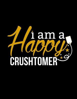 Book cover for I Am a Happy Crushtomer