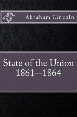 Cover of State of the Union 1861--1864