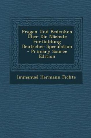 Cover of Fragen Und Bedenken Uber Die Nachste Fortbildung Deutscher Speculation