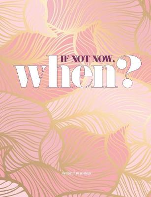 Book cover for If not now, when? weekly planner