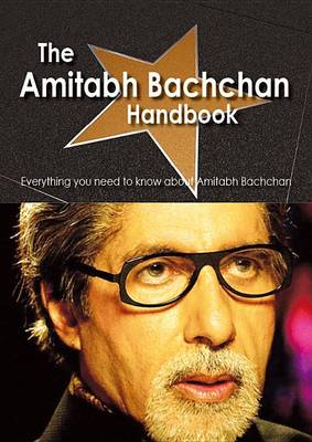 Book cover for The Amitabh Bachchan Handbook - Everything You Need to Know about Amitabh Bachchan