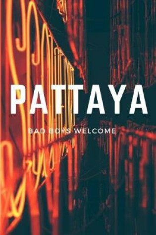 Cover of Pattaya Bad Boys Welcome