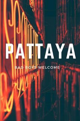 Book cover for Pattaya Bad Boys Welcome