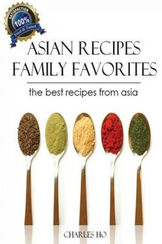 Cover of Asian Recipes - 50 Tasty & Easy Made Unique Exotic Recipes