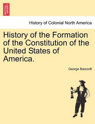 Book cover for History of the Formation of the Constitution of the United States of America. Vol. II.