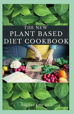 Book cover for The New Plant Based Diet Cookbook