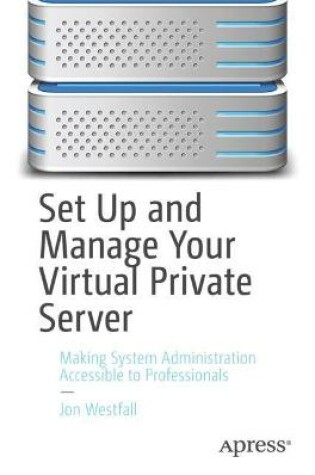 Cover of Set Up and Manage Your Virtual Private Server