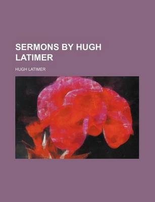 Book cover for Sermons by Hugh Latimer