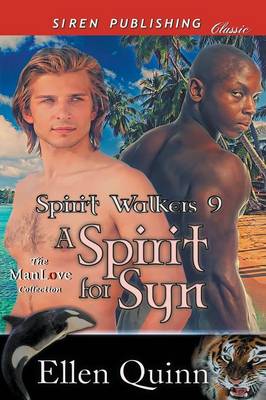 Cover of A Spirit for Syn [Spirit Walkers 9] (Siren Publishing Classic Manlove)